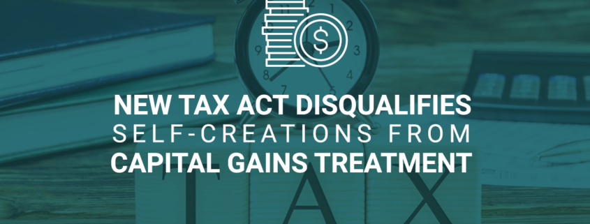 New Tax Act Disqualifies Self-Creations for Capital Gains Treatment